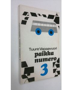 Kirjailijan Tuure Vapaavuori käytetty kirja Paikka numero 3