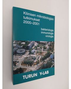 käytetty kirja Kliinisen mikrobiologian tutkimukset 2000-2001 : bakteriologia, immunologia, virologia