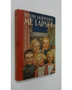 Kirjailijan Toini Lehtinen käytetty kirja Me lapset : kokoelma kertomuksia