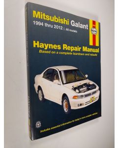 Kirjailijan John A. Weggman käytetty kirja Mitsubishi Galant : Haynes repair manual 1994 thru 2012 (ERINOMAINEN)