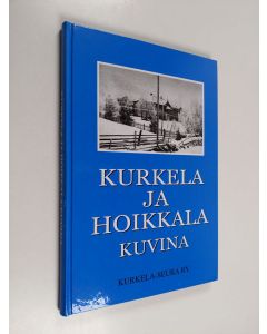 Kirjailijan Astrid Airasvuo & Kurkela-seura käytetty kirja Kurkela ja Hoikkala kuvina - ennen talvisotaa