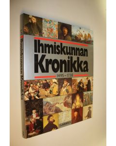 Tekijän Jorma O. Tiainen  käytetty kirja Gummeruksen suuri maailmanhistoria : ihmiskunnan kronikka 1495-1738 (ERINOMAINEN)