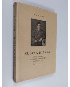 Kirjailijan K. V. Niemi käytetty kirja Kustaa Hiekka : kultaseppä, teollisuusneuvos, lahjoittaja 1855-1937