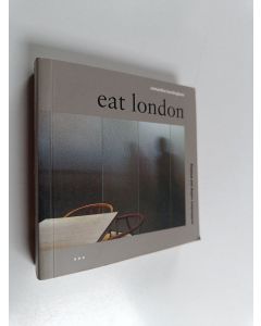 Kirjailijan Samantha Hardingham käytetty kirja Eat London : Architecture, Eating, Drinking