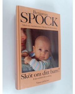 Kirjailijan Benjamin Spock käytetty kirja Sköt om ditt barn! : från nyfödd till tonåring