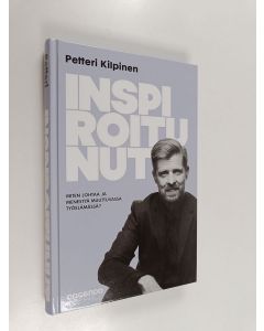 Kirjailijan Petteri Kilpinen käytetty kirja Inspiroitunut