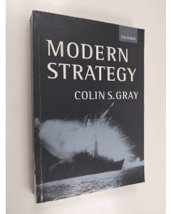 Kirjailijan Colin S. Gray käytetty kirja Modern strategy