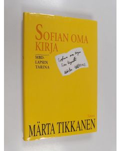 Kirjailijan Märta Tikkanen käytetty kirja Sofian oma kirja : MBD-lapsen tarina
