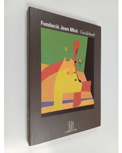 käytetty kirja Fundació Joan Miró : guidebook