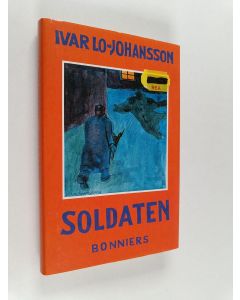 Kirjailijan Ivar Lo-Johansson käytetty kirja Soldaten : självbiografisk berättelse