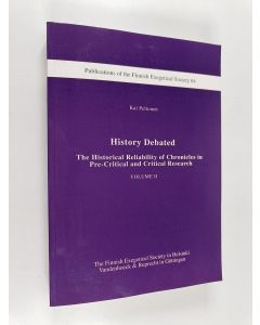 Kirjailijan Kai Peltonen käytetty kirja History Debated. The Historical Reliability of Chronicles in Pre-Critical and Critical Research Vol. 2
