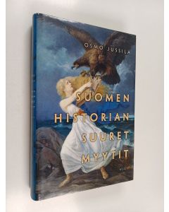 Kirjailijan Osmo Jussila käytetty kirja Suomen historian suuret myytit