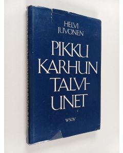 Kirjailijan Helvi Juvonen käytetty kirja Pikku Karhun talviunet : sadut ja sadun matka