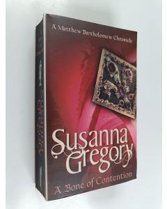 Kirjailijan Susanna Gregory käytetty kirja A bone of contention