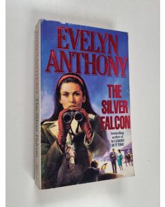 Kirjailijan Evelyn Anthony käytetty kirja The silver falcon