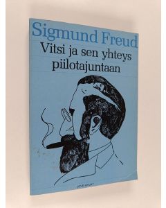 Kirjailijan Sigmund Freud käytetty kirja Vitsi ja sen yhteys piilotajuntaan