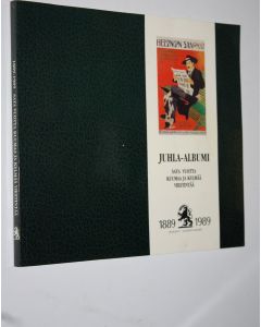 Kirjailijan Matti Almila käytetty kirja Juhla-albumi : sata vuotta kuumaa ja kylmää viestintää 1889-1989
