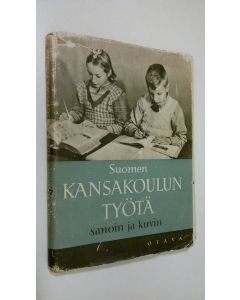 käytetty kirja Suomen kansakoulun työtä sanoin ja kuvin