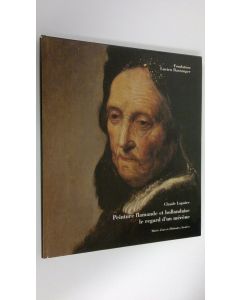 Kirjailijan Claude Lapaire käytetty kirja Peinture flamande et hollandaise : Le regard d'un mecene