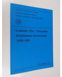 käytetty teos Luettelo Elin Törnuddin kirjallisesta toiminnasta 1950-1991 = Elin Törnudd : bibliography 1950-1991