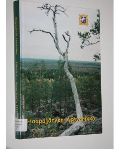 Kirjailijan Pauli Kinnarinen käytetty kirja Haapajärven asevarikko (signeerattu) : Viipurista Haapajärvelle 1918-2003