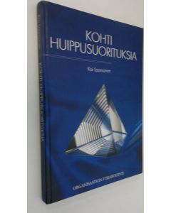 Kirjailijan Kai Laamanen käytetty kirja Kohti huippusuorituksia : organisaation itsearviointi