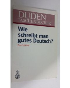 Kirjailijan Wilfried Seibicke käytetty kirja Wie schreibt man gutes Deutsch? : Eine Stilfibel (ERINOMAINEN)