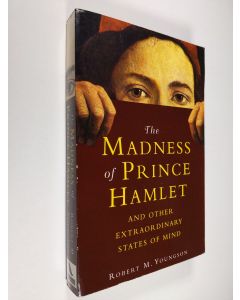 Kirjailijan R. M. Youngson käytetty kirja The Madness of Prince Hamlet & Other Extraordinary States of Mind