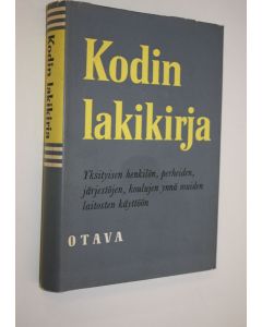 käytetty kirja Kodin lakikirja : lakiasioiden opas jokaiselle kansalaiselle, kotien, yhdistysten, järjestöjen, koulujen ynnä muiden laitosten käyttöön