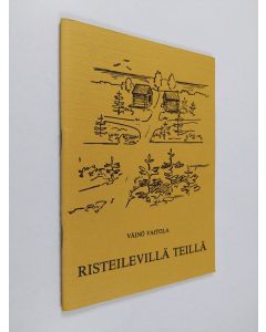 Kirjailijan Väinö Vaitola käytetty teos Risteilevillä teillä