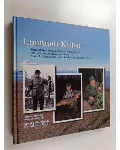 Kirjailijan Uolevi Mattila käytetty kirja Luonnon kutsu : Tunnettujen eränkävijöiden tarinoita ja tekoja luonnon pelastamiseksi : Asiaa kalastuksesta, metsästyksestä ja Itämerestä