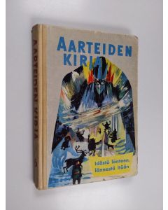 Kirjailijan Kirsi Kunnas käytetty kirja Aarteiden kirja 6 : idästä länteen, lännestä itään