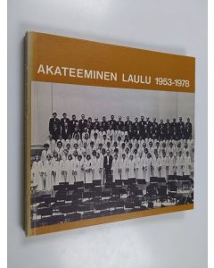 Tekijän Timo Juntto  käytetty kirja Akateeminen laulu 1953-1978 : ylioppilaskunnan sekakuoro
