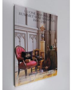 käytetty kirja Huone ajan peilinä 1600 - 1900 : sisustuksia barokista funktionalismiin = Rummet som tidsspegel 1600 - 1900
