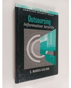 Kirjailijan C. Warren Axelrod käytetty kirja Outsourcing information security