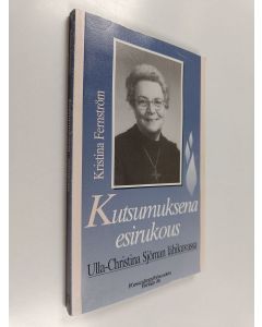 Kirjailijan Kristina Fernström käytetty kirja Kutsumuksena esirukous : ulla-christina sjöman lähikuvassa