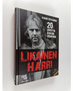 Kirjailijan Harri Nykänen käytetty kirja Likainen Harri : 20 vuotta Erkon renkinä