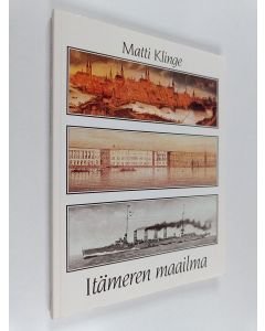 Kirjailijan Matti Klinge käytetty kirja Itämeren maailma