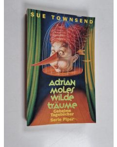 Kirjailijan Sue Townsend käytetty kirja Geheime Tagebücher - Adrian Moles wilde Träume / aus dem Engl. von Charlotte Breuer-Pränger