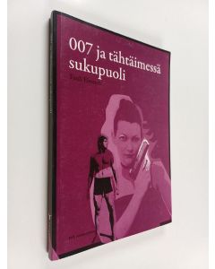 Kirjailijan Tuuli Eltonen käytetty kirja 007 ja tähtäimessä sukupuoli