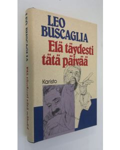 Kirjailijan Leo Buscaglia käytetty kirja Elä täydesti tätä päivää
