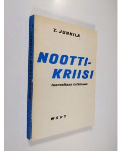 Kirjailijan Tuure Junnila käytetty kirja Noottikriisi tuoreeltaan tulkittuna