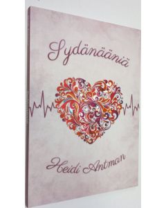 Kirjailijan Heidi Antman käytetty kirja Sydänääniä (UUDENVEROINEN)