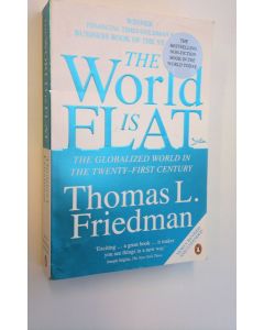 Kirjailijan Thomas L. Friedman käytetty kirja The World is Flat - The Globalized World in the Twenty-First Century