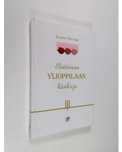 Tekijän Juhani Töytäri  käytetty kirja Positiivisen ylioppilaan käsikirja