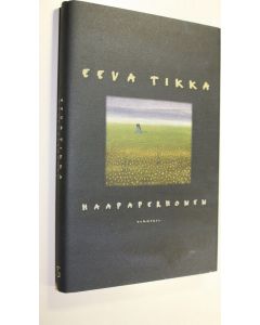 Kirjailijan Eeva Tikka käytetty kirja Haapaperhonen : novelleja (UUSI)