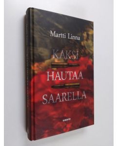 Kirjailijan Martti Linna käytetty kirja Kaksi hautaa saarella