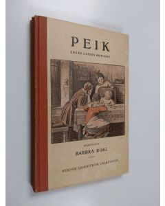 Kirjailijan Barbra Ring käytetty kirja Peik : erään lapsen romaani