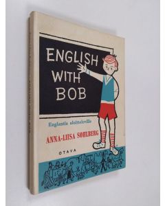 Kirjailijan Anna-Liisa Sohlberg käytetty kirja English with Bob : englantia aloitteleville