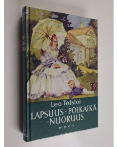 Kirjailijan Leo Tolstoi käytetty kirja Lapsuus, poikaikä, nuoruus